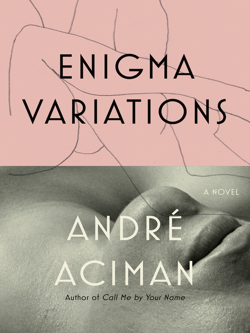 Title details for Enigma Variations by André Aciman - Available